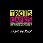 Le texte musical À NOUS ! de TROIS CAFÉS GOURMANDS est également présent dans l'album Un air de rien (2018)