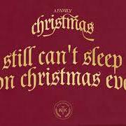 Le texte musical STILL CAN'T SLEEP ON CHRISTMAS EVE de WE THE KINGDOM est également présent dans l'album A family christmas (2021)