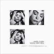 Le texte musical CHANCE (FOREVER LOVE) de ANGEL OLSEN est également présent dans l'album Whole new mess (2020)