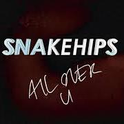 Le texte musical TONIGHT de SNAKEHIPS (UK) est également présent dans l'album All over u (2022)