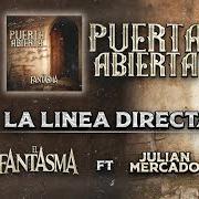 Le texte musical LA LÍNEA DIRECTA (EN VIVO) de EL FANTASMA est également présent dans l'album Puerta abierta, vol. 1 (2020)