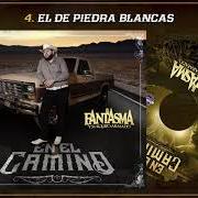 Le texte musical EL DE PIEDRAS BLANCAS de EL FANTASMA est également présent dans l'album En el camino (2017)