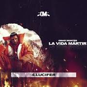 Le texte musical LUCIFER de OMAR MONTES est également présent dans l'album Vida mártir (2019)