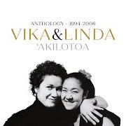 Le texte musical I KNOW WHERE TO GO TO FEEL GOOD de VIKA & LINDA est également présent dans l'album 'akilotoa (anthology 1994-2006) (2020)