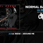 Le texte musical AROUND ME de LIL REESE est également présent dans l'album Normal backwrds (2018)
