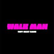 Le texte musical WALK MAN de TINY MEAT GANG est également présent dans l'album Walk man (2019)