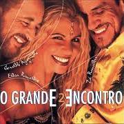 Le texte musical CANÇÃO DA DESPEDIDA de ELBA RAMALHO est également présent dans l'album O grande encontro ii (2006)