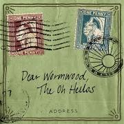 Le texte musical DEAR WORMWOOD de OH HELLOS (THE) est également présent dans l'album Dear wormwood (2015)