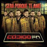 Le texte musical EL MUCHACHO DE LA BARBA de CODIGO FN est également présent dans l'album Te amare mas (2013)