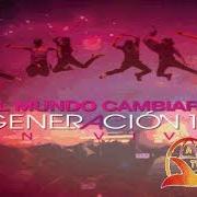 Le texte musical ERES TODO PARA MI de GENERACIÓN 12 est également présent dans l'album El mundo cambiara (2009)