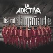 Le texte musical LA PIEDRA de LA ADICTIVA BANDA SAN JOSÉ DE MESILLAS est également présent dans l'album Disfruté engañarte (2014)