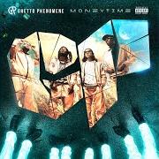 Le texte musical MONEY TIME de GHETTO PHÉNOMÈNE est également présent dans l'album Money time (2019)