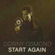 Le texte musical START AGAIN de DONNY OSMOND est également présent dans l'album Start again (2021)