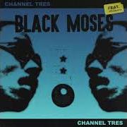 Le texte musical BRILLIANT N***A de CHANNEL TRES est également présent dans l'album Black moses (2019)