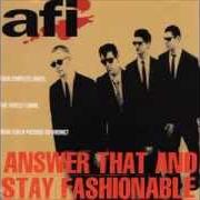 Le texte musical DON'T MAKE ME ILL de AFI est également présent dans l'album Answer that and stay fashionable (1995)