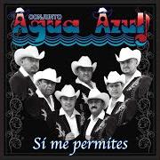 Le texte musical QUE LE VAYA BIEN de CONJUNTO AGUA AZUL est également présent dans l'album Si me permites (2012)