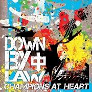 Le texte musical CHAMPIONS AT HEART de DOWN BY LAW est également présent dans l'album Champions at heart (2012)