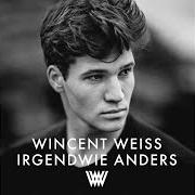 Le texte musical WAS MACHST DU NUR MIT de WINCENT WEISS est également présent dans l'album Irgendwie anders (2019)