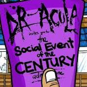 Le texte musical THE L TRAIN TO HIGH STREET de DR. ACULA est également présent dans l'album The social event of the century (2010)