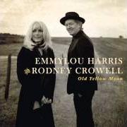 Le texte musical HERE WE ARE de EMMYLOU HARRIS & RODNEY CROWELL est également présent dans l'album Old yellow moon (2013)