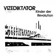 Le texte musical KINDER DER REVOLUTION de VIZEDIKTATOR est également présent dans l'album Kinder der revolution (2018)