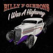 Le texte musical I WAS A HIGHWAY de BILLY F GIBBONS est également présent dans l'album Hardware (2021)