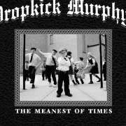 Le texte musical I'LL BEGIN AGAIN de DROPKICK MURPHYS est également présent dans l'album The meanest of times (2007)