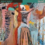 Le texte musical TRUE LOVERS de HOLY HOLY est également présent dans l'album Paint (2017)