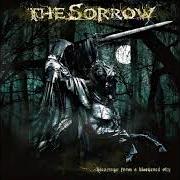 Le texte musical SAVIOUR WELCOME HOME de SORROW (THE) est également présent dans l'album Blessings from a blackened sky (2007)