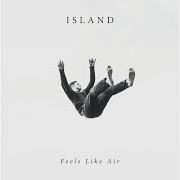 Le texte musical GOD FORGIVE de ISLAND est également présent dans l'album Feels like air (2018)