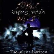 Le texte musical INTRO de DYING WISH est également présent dans l'album The silent horizon (2000)