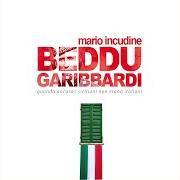 Le texte musical CIURI DI PAPARINA de MARIO INCUDINE est également présent dans l'album Beddu garibbardi (2011)