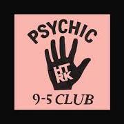 Psychic 9-5 club