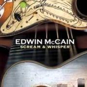 Le texte musical DAY WILL NEVER COME de EDWIN MCCAIN est également présent dans l'album Screm & whisper (2004)