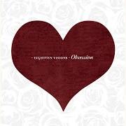 Le texte musical CRUSHED de EIGHTEEN VISIONS est également présent dans l'album Obsession (2004)