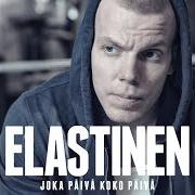Le texte musical PAINAJAISIA de ELASTINEN est également présent dans l'album Joka päivä koko päivä (2013)