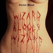 Le texte musical HEAR THE SIRENS SCREAM de ELECTRIC WIZARD est également présent dans l'album Wizard bloody wizard (2017)