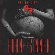 Le texte musical BORN SINNER de AARON RAY est également présent dans l'album Born sinner (2014)