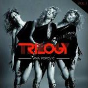 Le texte musical WOMAN TO LOVE de ANA POPOVIC est également présent dans l'album Trilogy (2016)