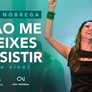 Le texte musical O ÚNICO de ANA NÓBREGA est également présent dans l'album Não me deixes desistir (2015)