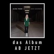 Le texte musical INTERLUDE - ZWISCHEN DEN SEKUNDEN de ALEXA FESER est également présent dans l'album Zwischen den sekunden (2017)