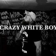 Crazy white boy