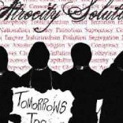 Le texte musical DOWN THE ALLEYWAY de ATROCITY SOLUTION est également présent dans l'album Tomorrow's too late (2009)