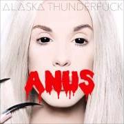 Le texte musical PUSSY de ALASKA THUNDERFUCK est également présent dans l'album Anus (2015)