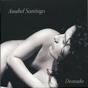 Le texte musical CANCIÓN DE LES SIMPLES COSES de ANABEL SANTIAGO est également présent dans l'album Desnuda (2007)