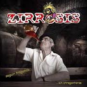 Le texte musical SIN MAS de ZIRROSIS est également présent dans l'album Seguir tragando sin atragantarse (2008)