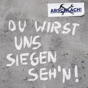 Le texte musical ICH GEB NEN SCHEISS DRAUF de ABSCHLACH est également présent dans l'album Du wirst uns siegen seh'n! (2012)