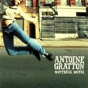 Le texte musical LES FILLES UNIVERSITAIRES de ANTOINE GRATTON est également présent dans l'album Montréal motel (2003)
