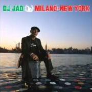 Le texte musical SET IT OFF de DJ JAD est également présent dans l'album Milano - new york (2004)