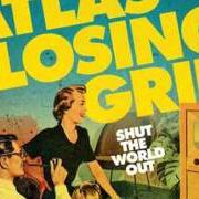 Le texte musical ALL IN VAIN de ATLAS LOSING GRIP est également présent dans l'album Shut the world out (2008)